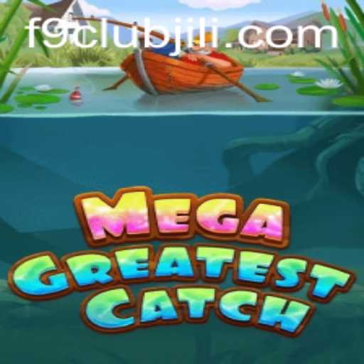 Discover the Thrills of MegaGreatestCatch: The Game That's Hooking Audiences Worldwide
